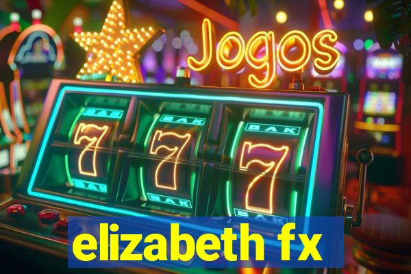 elizabeth fx